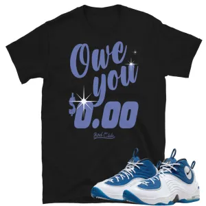 Air Penny 2 Atlantic Blue Owe You Nothing Shirt