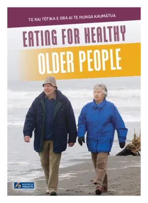 Eating for Healthy Older People/Te kai tōtika e ora ai te hunga kaumātua - HE1145